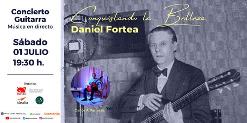 DANIEL FORTEA: CONQUISTANDO LA BELLEZA (Concierto de Guitarra)
